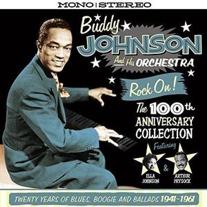 Buddy Johnson & His Orchestra - 100th Anniversary Collection:Twenty Years of